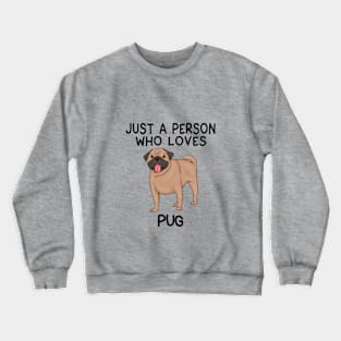 “Just a person who loves PUG” Crewneck Sweatshirt